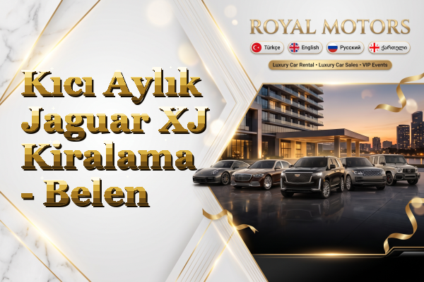 Kıcı Aylık Jaguar XJ Kiralama - Belen