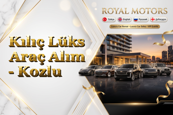 Kılıç Lüks Araç Alım - Kozlu