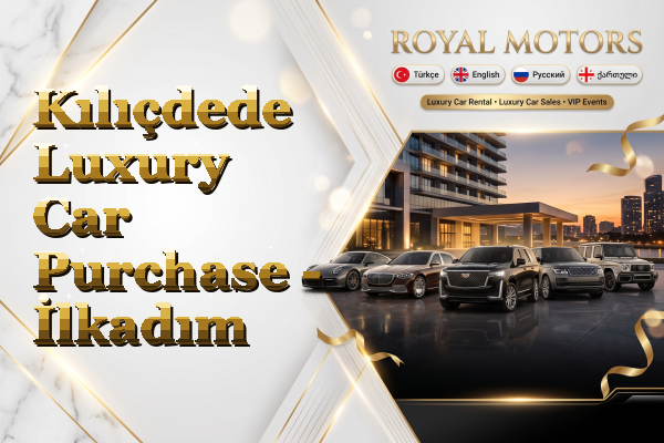 Kılıçdede Luxury Car Purchase - İlkadım
