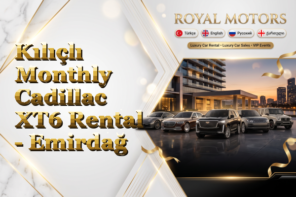 Kılıçlı Monthly Cadillac XT6 Rental - Emirdağ