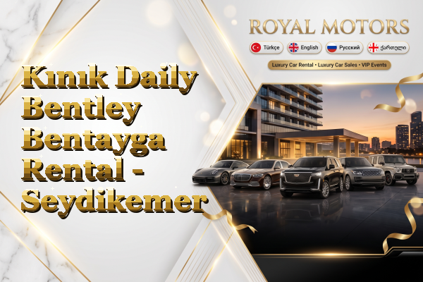 Kınık Daily Bentley Bentayga Rental - Seydikemer