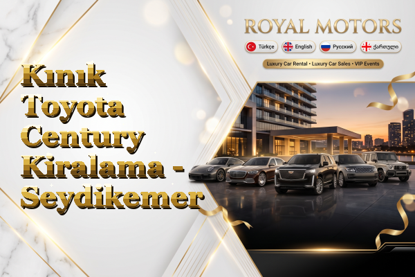 Kınık Toyota Century Kiralama - Seydikemer