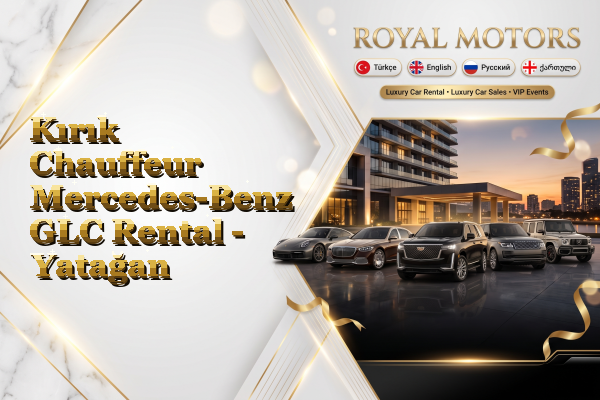 Kırık Chauffeur Mercedes-Benz GLC Rental - Yatağan