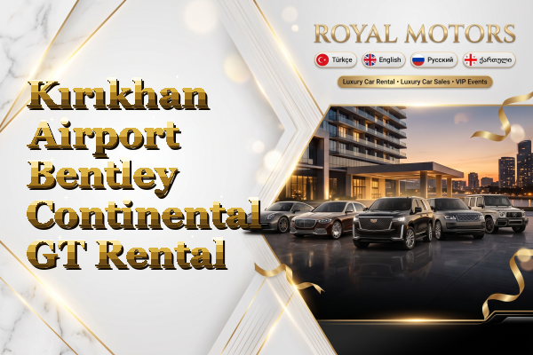 Kırıkhan Airport Bentley Continental GT Rental