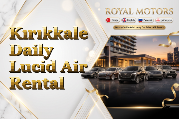 Kırıkkale Daily Lucid Air Rental