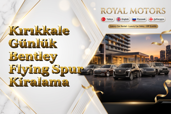 Kırıkkale Günlük Bentley Flying Spur Kiralama