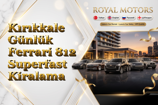 Kırıkkale Günlük Ferrari 812 Superfast Kiralama