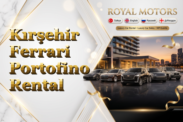 Kırşehir Ferrari Portofino Rental