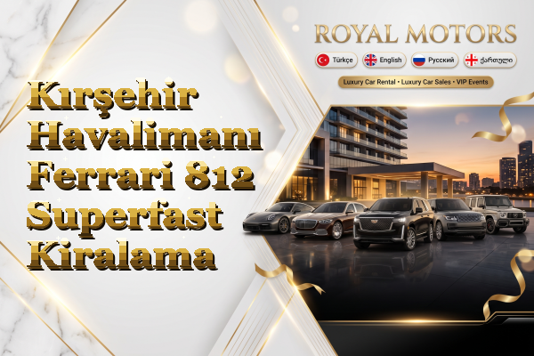 Kırşehir Havalimanı Ferrari 812 Superfast Kiralama