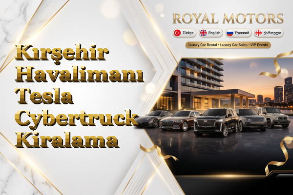 Kırşehir Havalimanı Tesla Cybertruck Kiralama