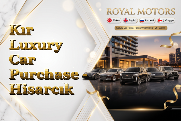 Kır Luxury Car Purchase - Hisarcık