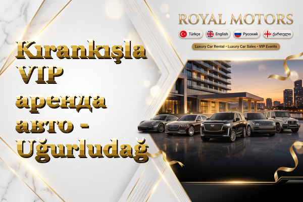 Kırankışla VIP аренда авто - Uğurludağ
