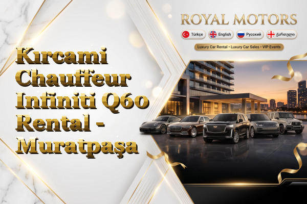 Kırcami Chauffeur Infiniti Q60 Rental - Muratpaşa