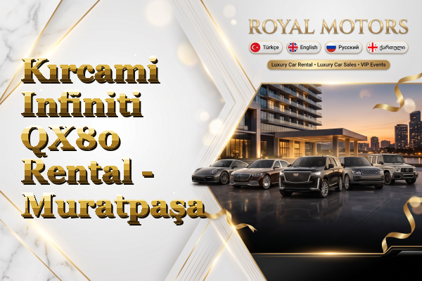 Kırcami Infiniti QX80 Rental - Muratpaşa