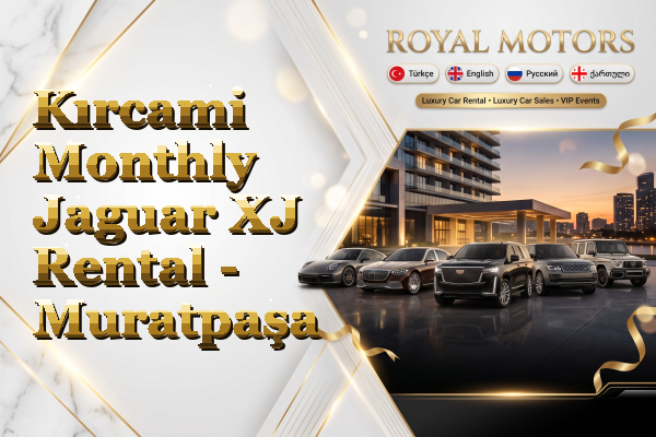 Kırcami Monthly Jaguar XJ Rental - Muratpaşa