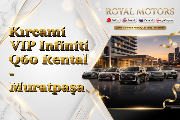 Kırcami VIP Infiniti Q60 Rental - Muratpaşa