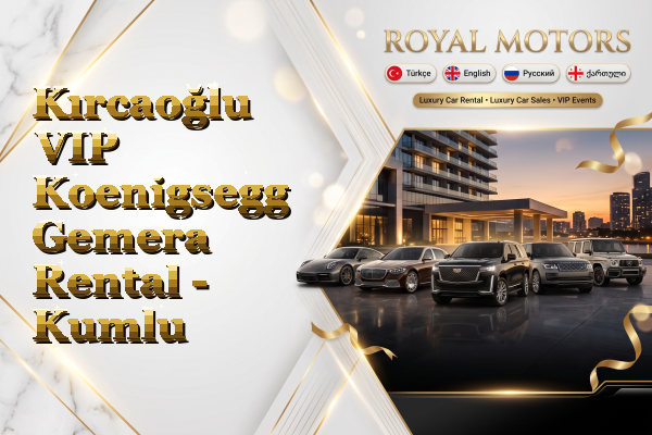 Kırcaoğlu VIP Koenigsegg Gemera Rental - Kumlu