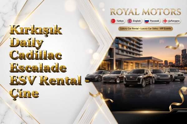 Kırkışık Daily Cadillac Escalade ESV Rental - Çine
