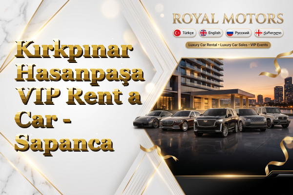 Kırkpınar Hasanpaşa VIP Rent a Car - Sapanca