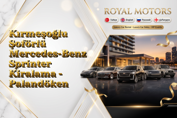 Kırmeşoğlu Şoförlü Mercedes-Benz Sprinter Kiralama - Palandöken