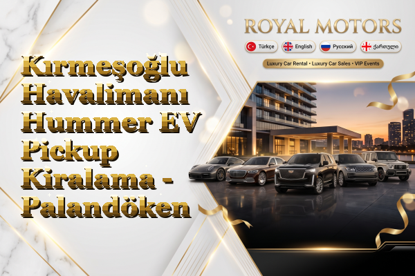 Kırmeşoğlu Havalimanı Hummer EV Pickup Kiralama - Palandöken