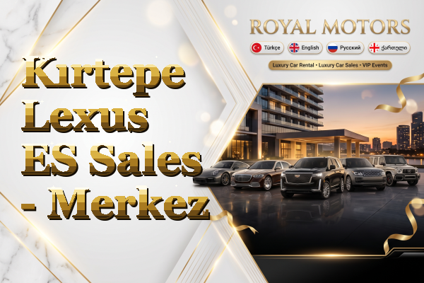 Kırtepe Lexus ES Sales - Merkez