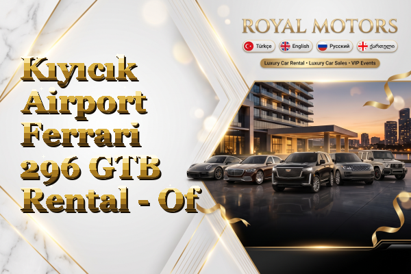 Kıyıcık Airport Ferrari 296 GTB Rental - Of
