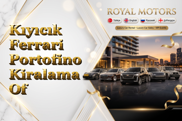 Kıyıcık Ferrari Portofino Kiralama - Of