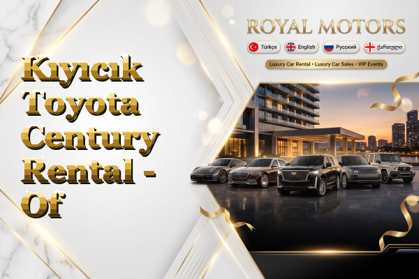 Kıyıcık Toyota Century Rental - Of