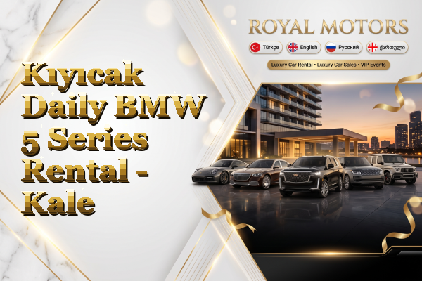 Kıyıcak Daily BMW 5 Series Rental - Kale