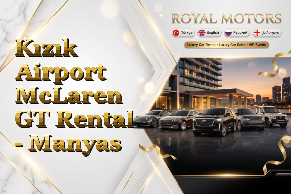 Kızık Airport McLaren GT Rental - Manyas