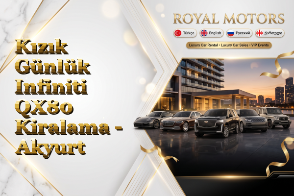 Kızık Günlük Infiniti QX80 Kiralama - Akyurt