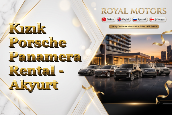 Kızık Porsche Panamera Rental - Akyurt