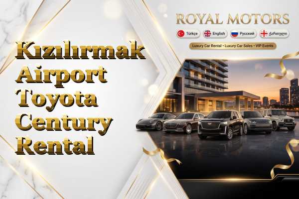 Kızılırmak Airport Toyota Century Rental
