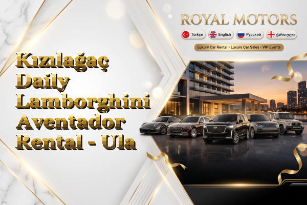 Kızılağaç Daily Lamborghini Aventador Rental - Ula