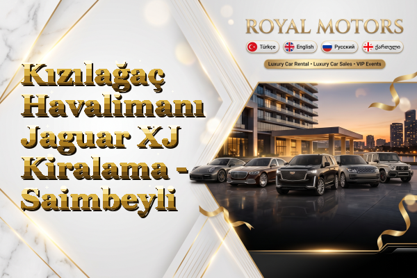 Kızılağaç Havalimanı Jaguar XJ Kiralama - Saimbeyli
