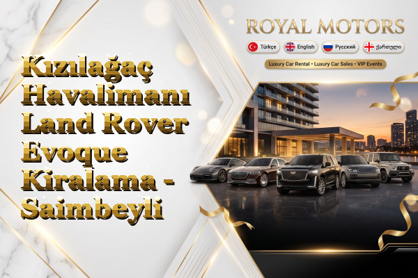 Kızılağaç Havalimanı Land Rover Evoque Kiralama - Saimbeyli