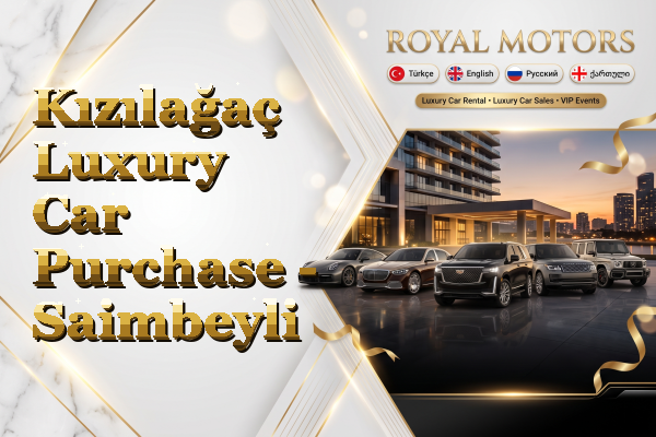 Kızılağaç Luxury Car Purchase - Saimbeyli