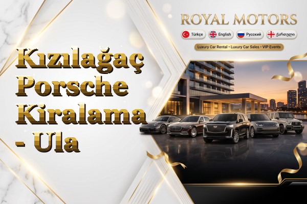 Kızılağaç Porsche Kiralama - Ula