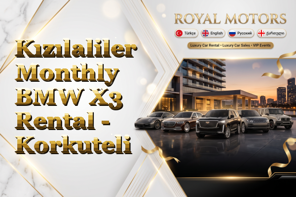 Kızılaliler Monthly BMW X3 Rental - Korkuteli
