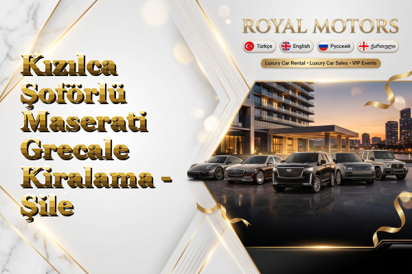 Kızılca Şoförlü Maserati Grecale Kiralama - Şile