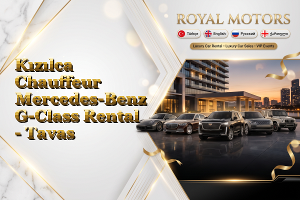 Kızılca Chauffeur Mercedes-Benz G-Class Rental - Tavas