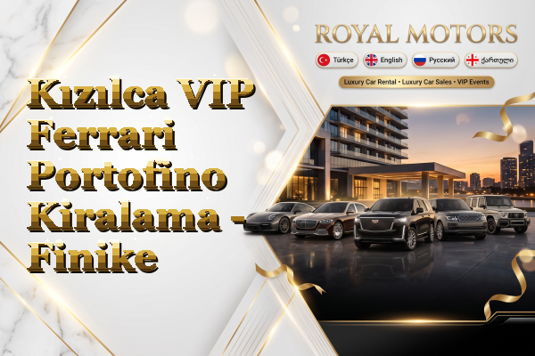 Kızılca VIP Ferrari Portofino Kiralama - Finike