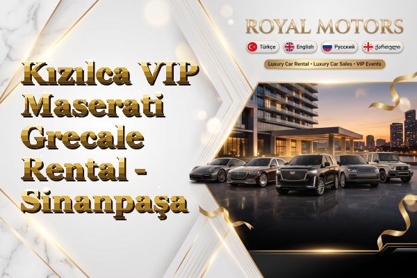Kızılca VIP Maserati Grecale Rental - Sinanpaşa