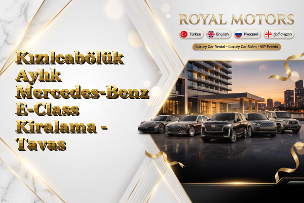 Kızılcabölük Aylık Mercedes-Benz E-Class Kiralama - Tavas