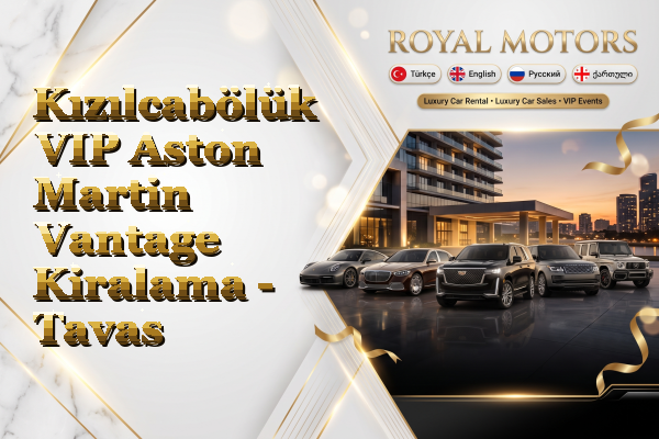 Kızılcabölük VIP Aston Martin Vantage Kiralama - Tavas