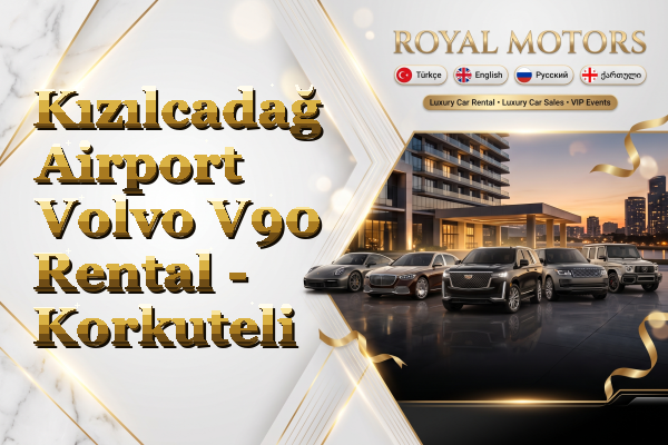 Kızılcadağ Airport Volvo V90 Rental - Korkuteli