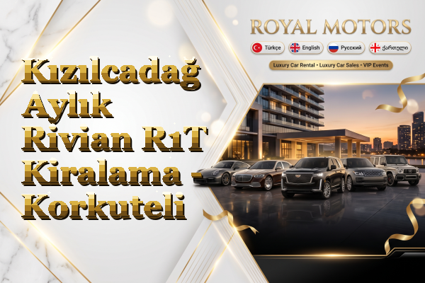 Kızılcadağ Aylık Rivian R1T Kiralama - Korkuteli