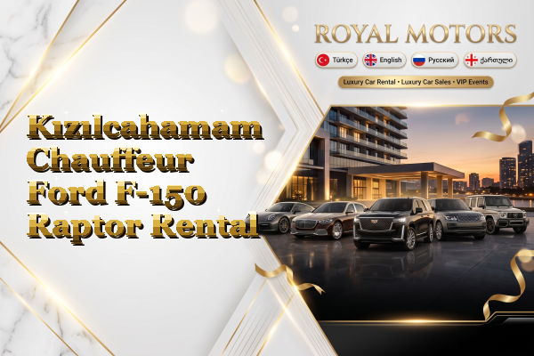 Kızılcahamam Chauffeur Ford F-150 Raptor Rental