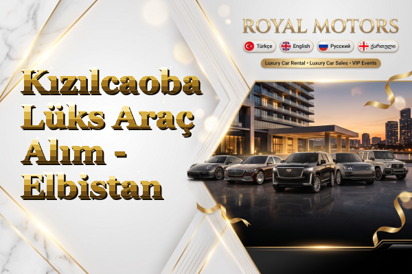 Kızılcaoba Lüks Araç Alım - Elbistan